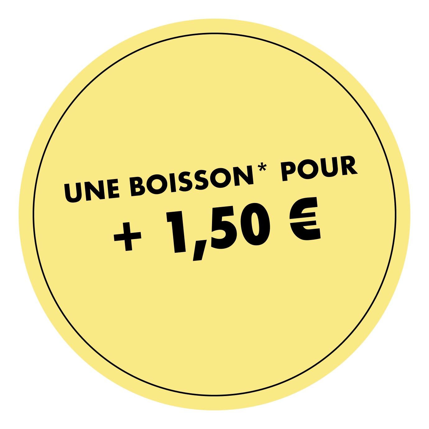 Boisson + 1,50 €